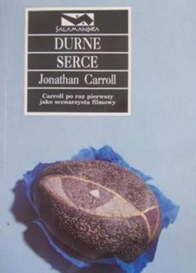 Jonathan Carroll - Durne serce