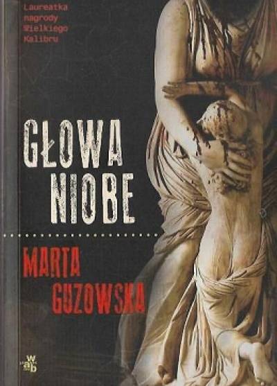 Marta Guzowska - Głowa Niobe