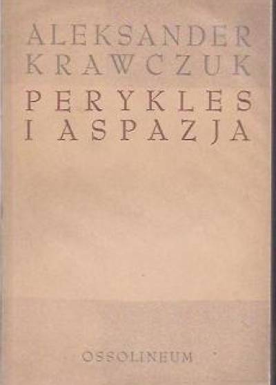 Aleksander Krawczuk - Perykles i Aspazja