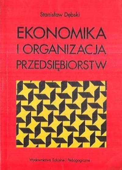 Stanisław Dębski  - Ekonomika i organizacja przedsiębiorstw