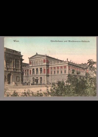 Wien. Kustlerhaus und Musikvereins-Gebaude