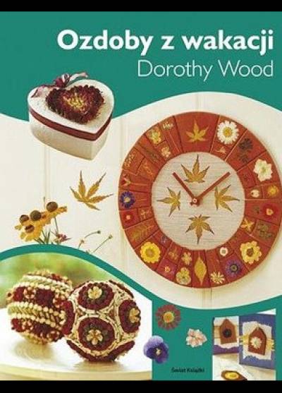 Dorothy Wood - Ozdoby z wakacji