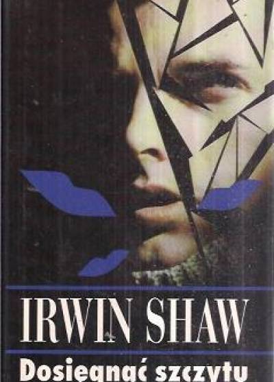 Irwin Shaw - Dosięgnąć szczytu