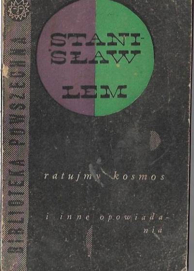 Stanisław Lem - Ratujmy kosmos i inne opowiadania