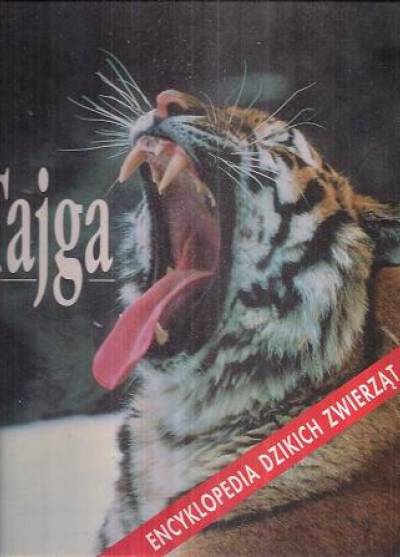 Encyklopedia dzikich zwierząt: Tajga