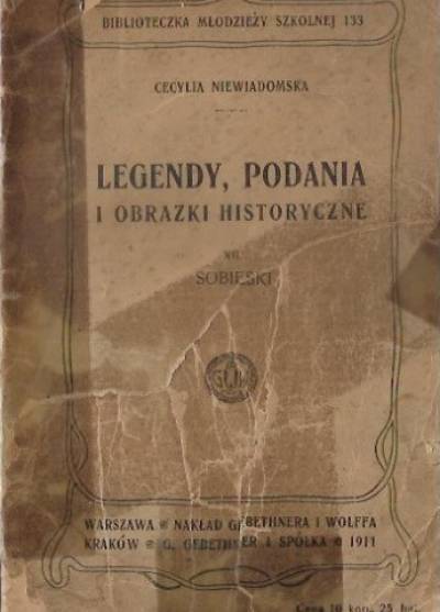 Cecylia Niewiadomska - Legendy, podania i obrazki historyczne. XII. Sobieski (wyd. 1911)