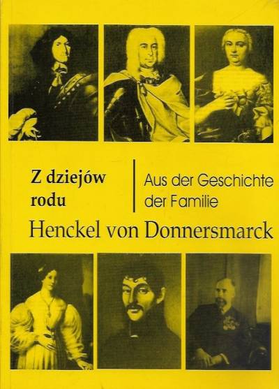 August von Doerr - Z dziejów rodu Henckel von Donnersmarck / Aus der Geschichte der Familie Henckel von Donnersmarck