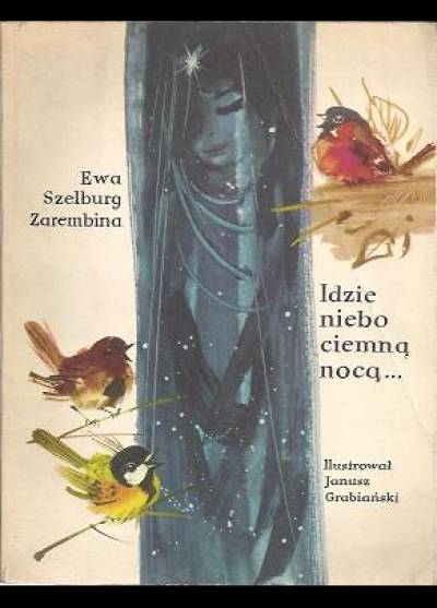 Ewa Szelburg-Zarembina - Idzie niebo ciemną nocą