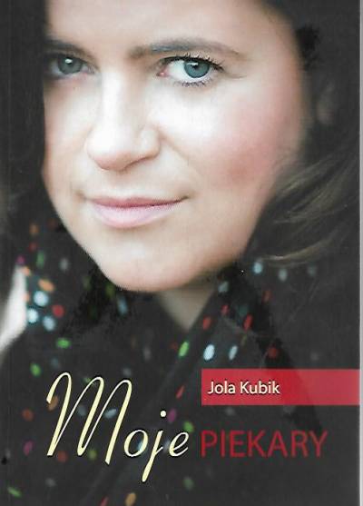 Jola Kubik - Moje Piekary