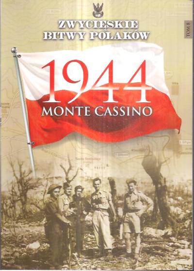Zwycięskie bitwy Polaków - 1944: Monte Cassino