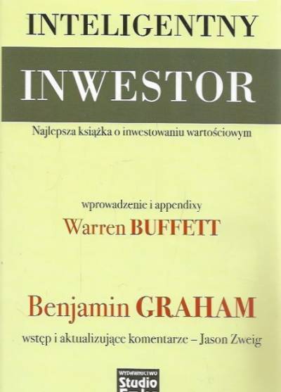 Benjamin Graham - Inteligentny inwestor. Najlepsza książka oi inwestowaniu wartościowym