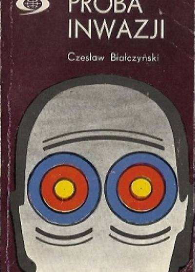 Czesław Białczyński - Próba inwazji