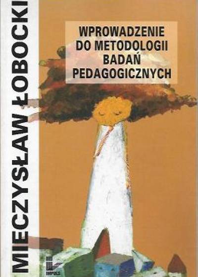 Mieczysław Łobocki - Wprowadzenie do metodologii badań pedagogicznych