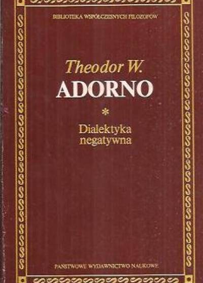 Theodor W. Adorno - Dialektyka negatywna