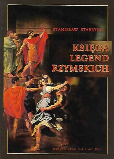 Stanisław Stabryła - Księga legend rzymskich