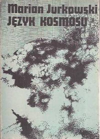 Marian Jurkowski - Język kosmosu