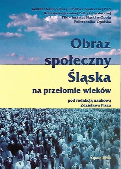 red. Z. Pisz - Obraz społeczny Śląska na przełomie wieków