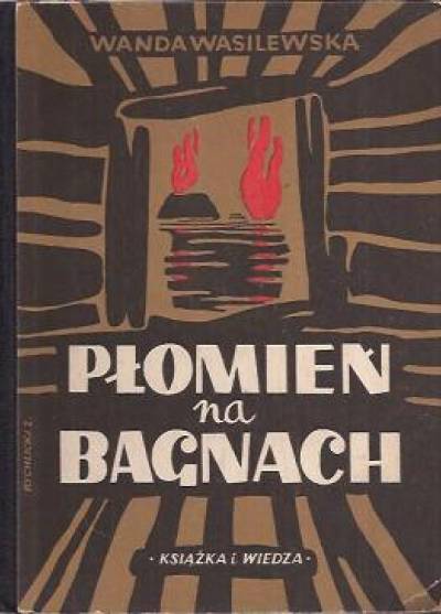 Wanda Wasilewska - Płomień na bagnach  [1949]