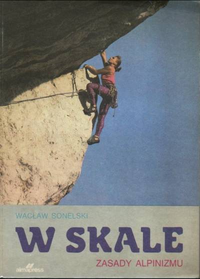 Wacław Sonelski - W skale. Zasady alpinizmu