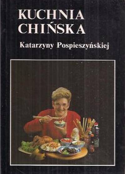 K. Pospieszyńska - Kuchnia chińska Katarzyny Pospieszyńskiej
