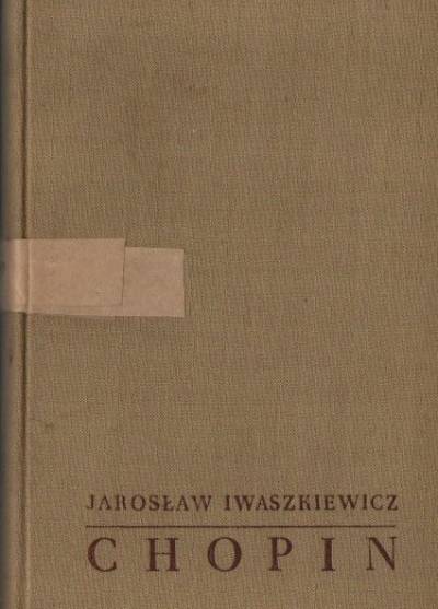 Jarosław Iwaszkiewicz - Chopin
