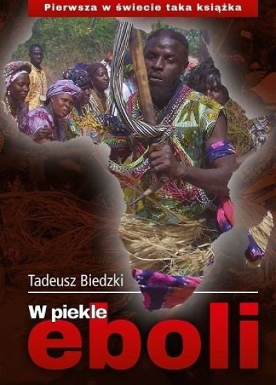 Tadeusz Biedzki - W piekle eboli