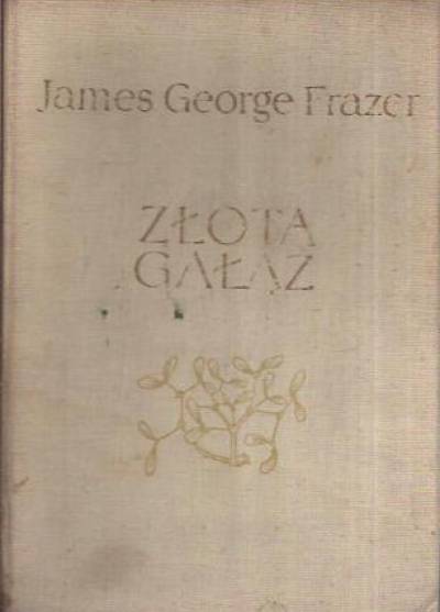 James George Frazer - Złota gałąź