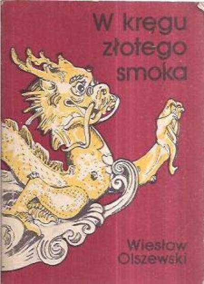 Wiesław Olszewski - W kręgu złotego smoka