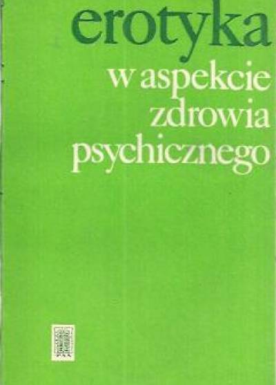 zbior. pod red. M. Grzywak-Kaczyńskiej - Erotyka w aspekcie zdrowia psychicznego