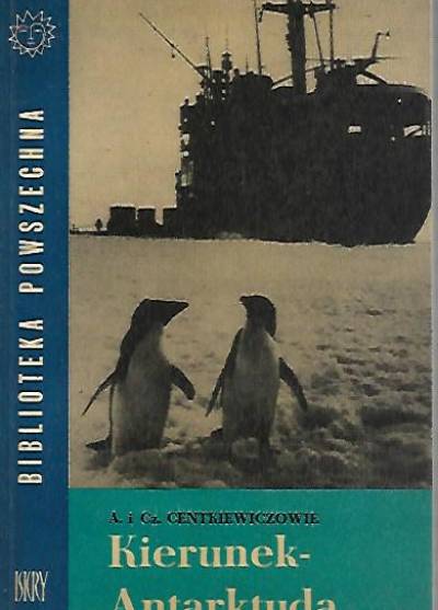 A. i Cz. Centkiewiczowie - Kierunek - Antarktyda