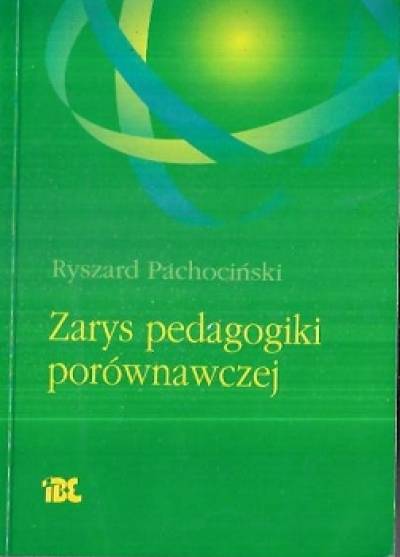 Ryszard Pachociński - Zarys pedagogiki porównawczej