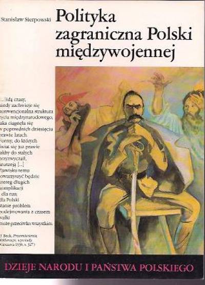 Stanisław Sierpowski - Polityka zagraniczna Polski międzywojennej ((Dzieje narodu i państwa polskiego III-65)