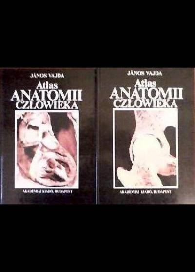 Janos Vajda - Atlas anatomii człowieka [kpl t. I-II, fotograficzny]