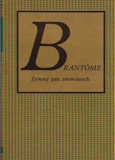 Brantome - Żywoty pań swawolnych