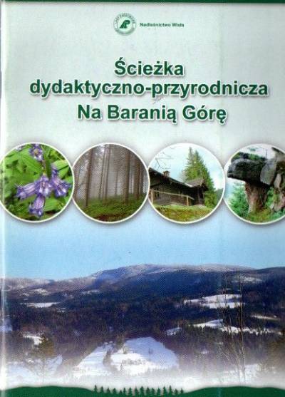 Ścieżka dydaktyczno-przyrodnicza na Baranią Górę