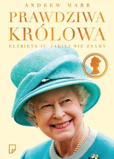 Andrew Marr - Prawdziwa królowa. Elżbieta II, jakiej nie znamy