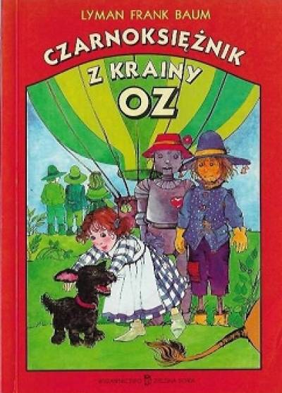 Lyman Frank Baum  - Czarnoksiężnik z krainy Oz