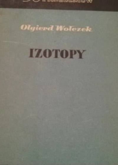 Olgierd Wołczek - Izotopy