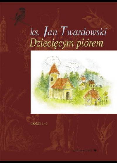Jan Twardowski - DZiecięcym piórem. Tomy 1-2