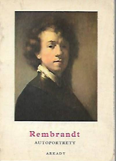J. Michałkowa - Rembrandt. Autoportrety