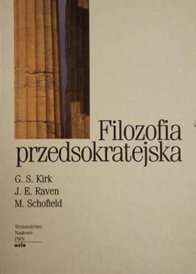 Kirk, Raven, Schofield - Filozofia przedsokratejska