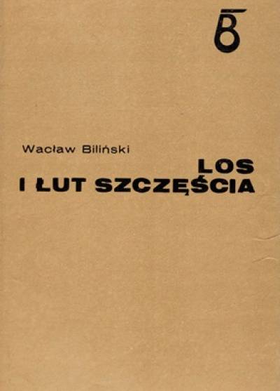 Wacław Biliński - Los i łut szczęścia