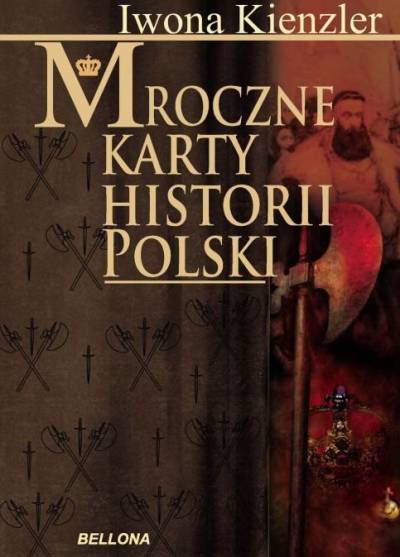 Iwona Kienzler - Mroczne karty historii Polski
