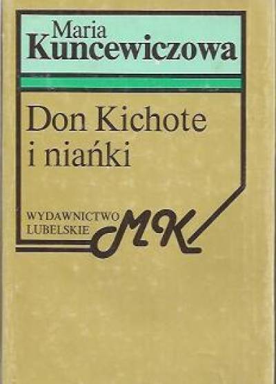 Maria Kuncewiczowa - Don Kichote i niańki
