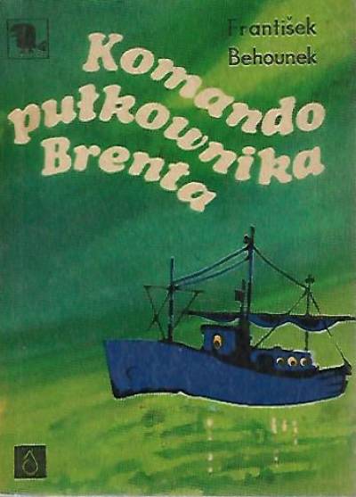 Frantisek Behounek - Komando pułkownika Brenta