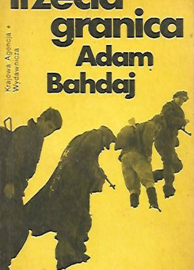 Adam Bahdaj - Trzecia granica. Cz. 1. Zbójnicka droga