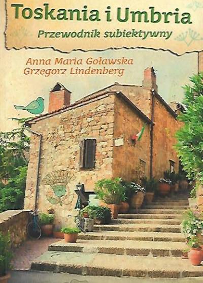 Anna Maria Goławska, Grzegorz Lindenberg - Toskania i Umbria. Przewodnik subiektywny