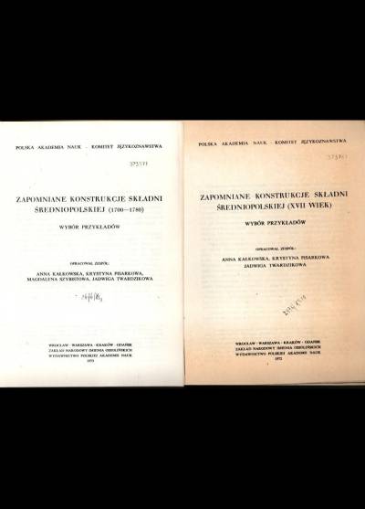 zbior. - Zapomniane konstrukcje składni średniopolskiej (XVII w.) / Zapomniane konstrukcje składni średniopolskiej (1700-1780). Wybór przykładów (odbitka)