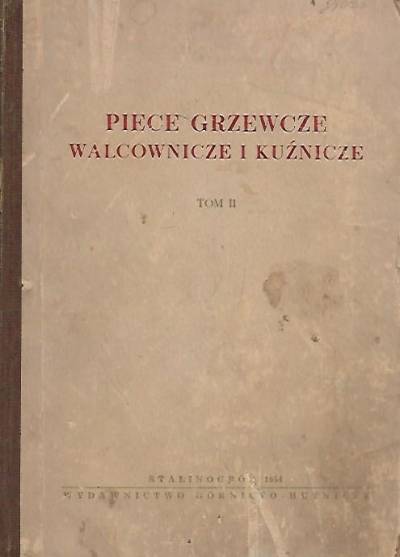 red. Z. Wusatowski - Piece grzewcze walcownicze i kuźnicze. Tom II