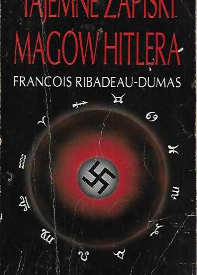 F. Ribadeau-Dumas - Tajemne zapiski magów Hitlera